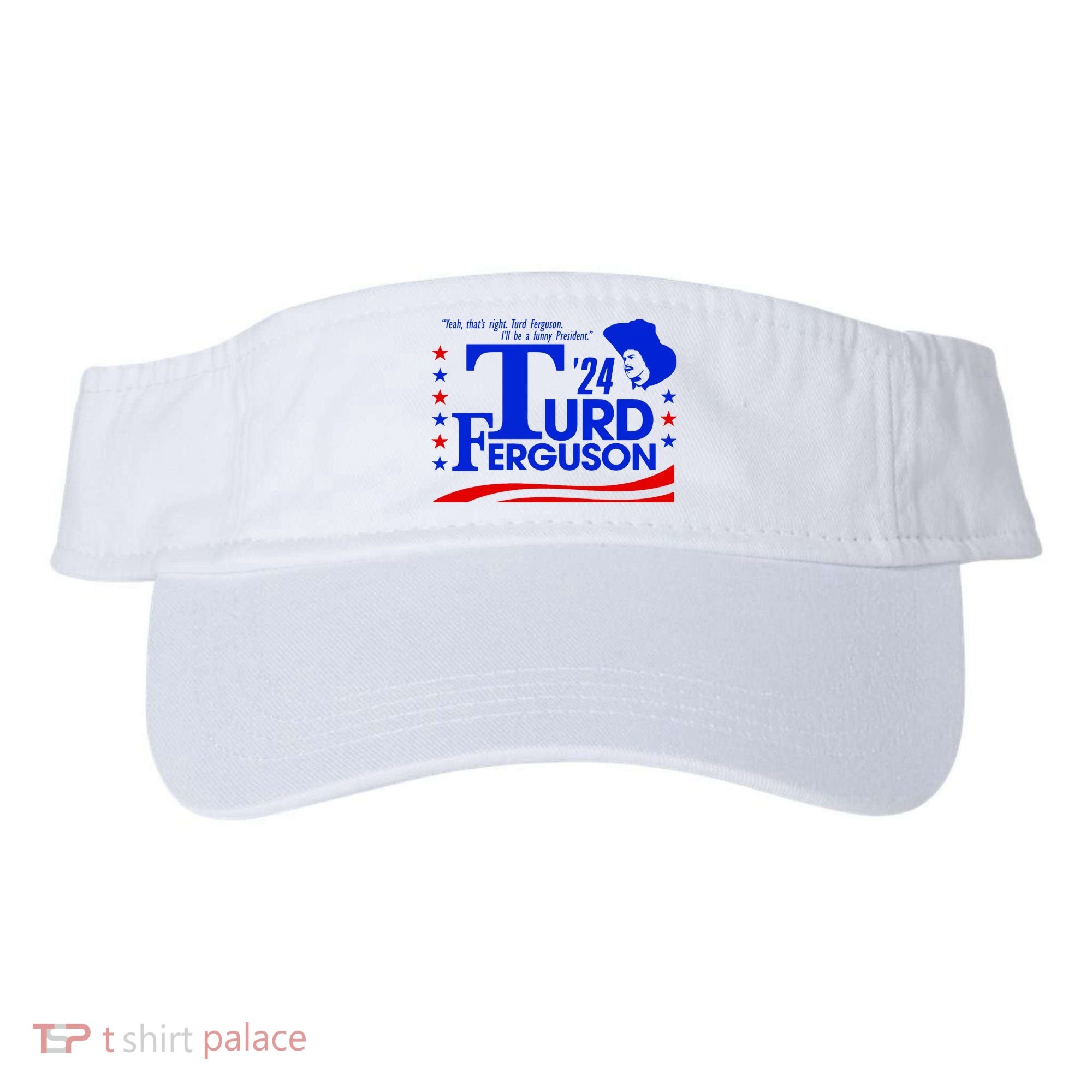 Turd Ferguson For President Election 2024 Visor