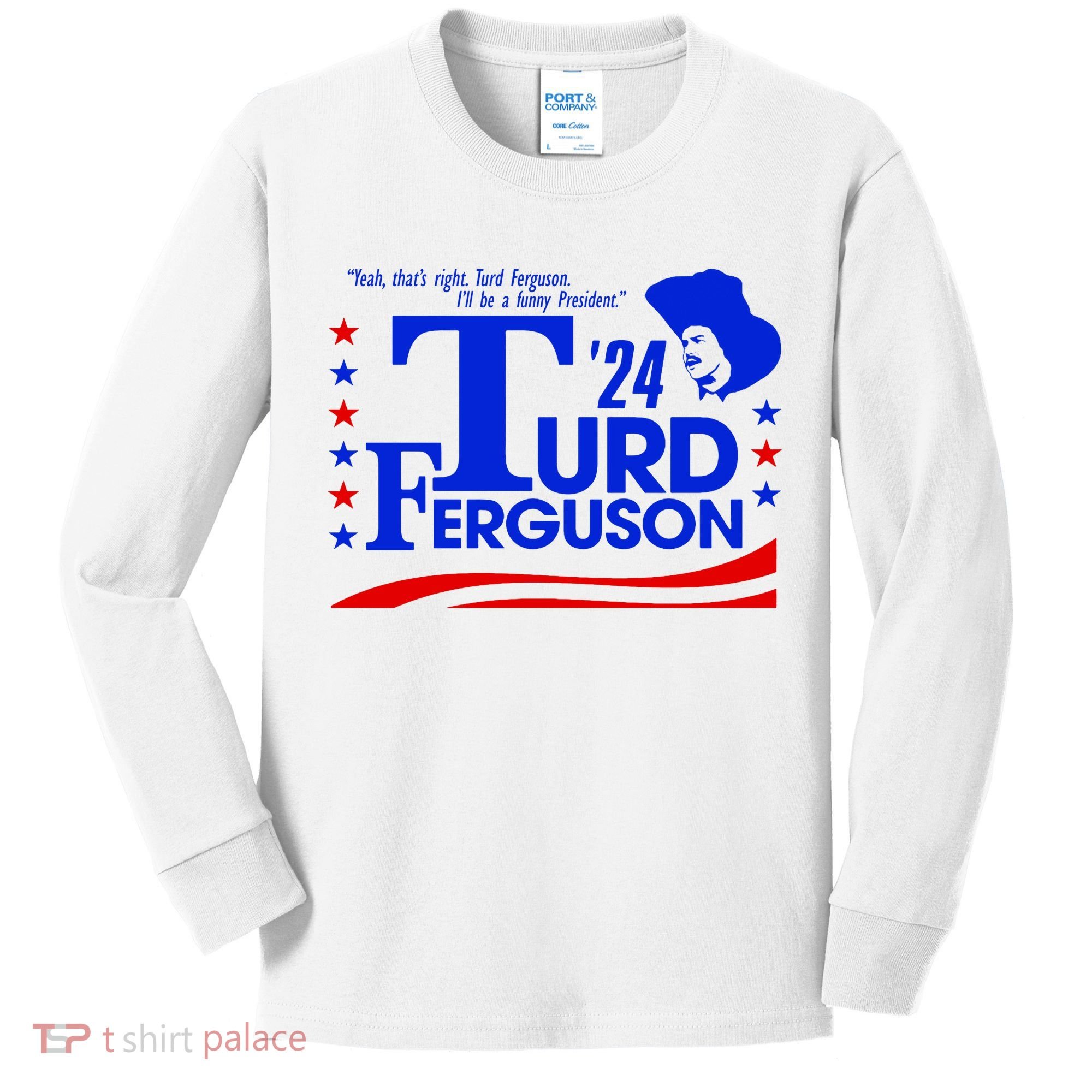 Turd Ferguson For President Election 2024 Kids Long Sleeve Shirt