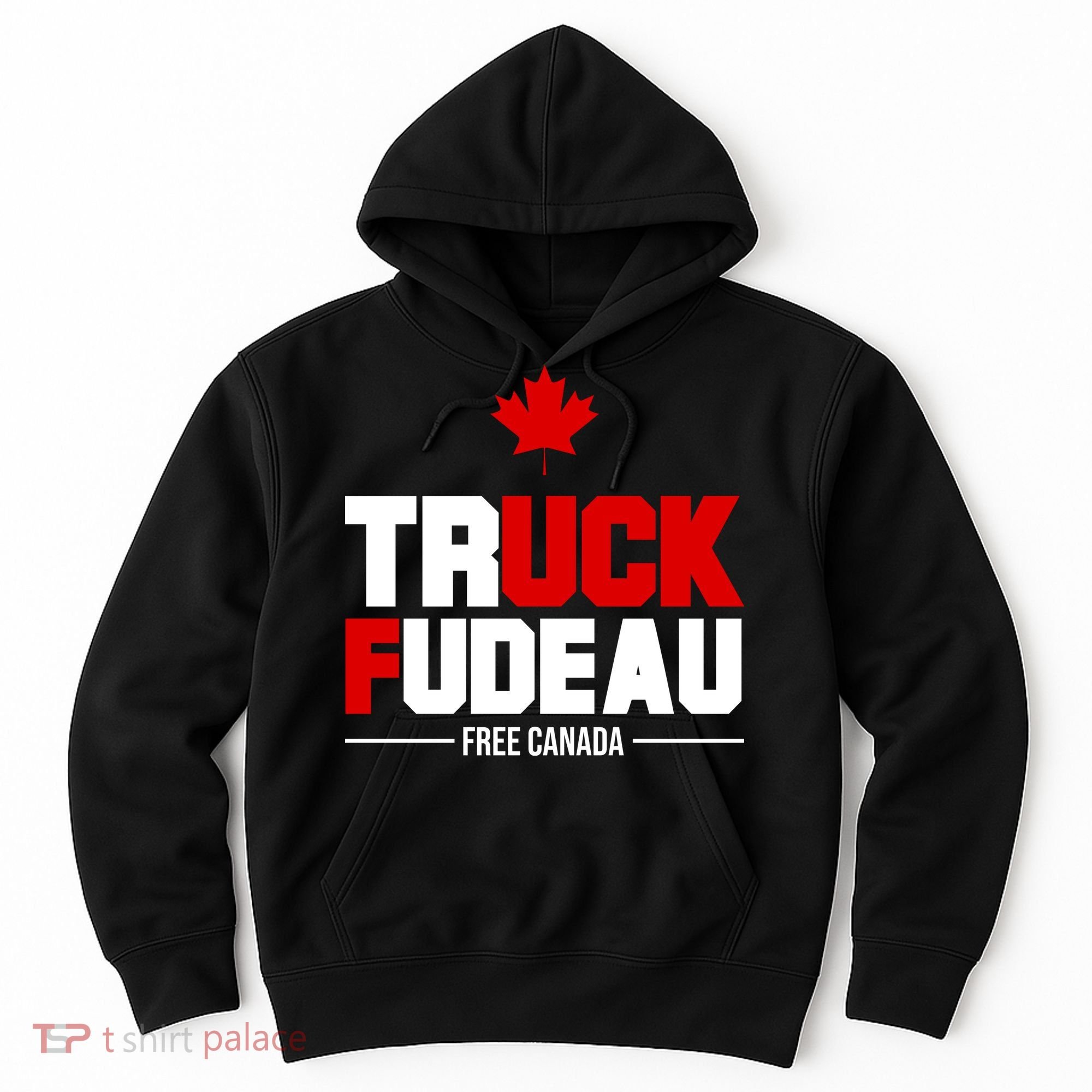 Truck Fudeau Fuck Free Canada Hoodie