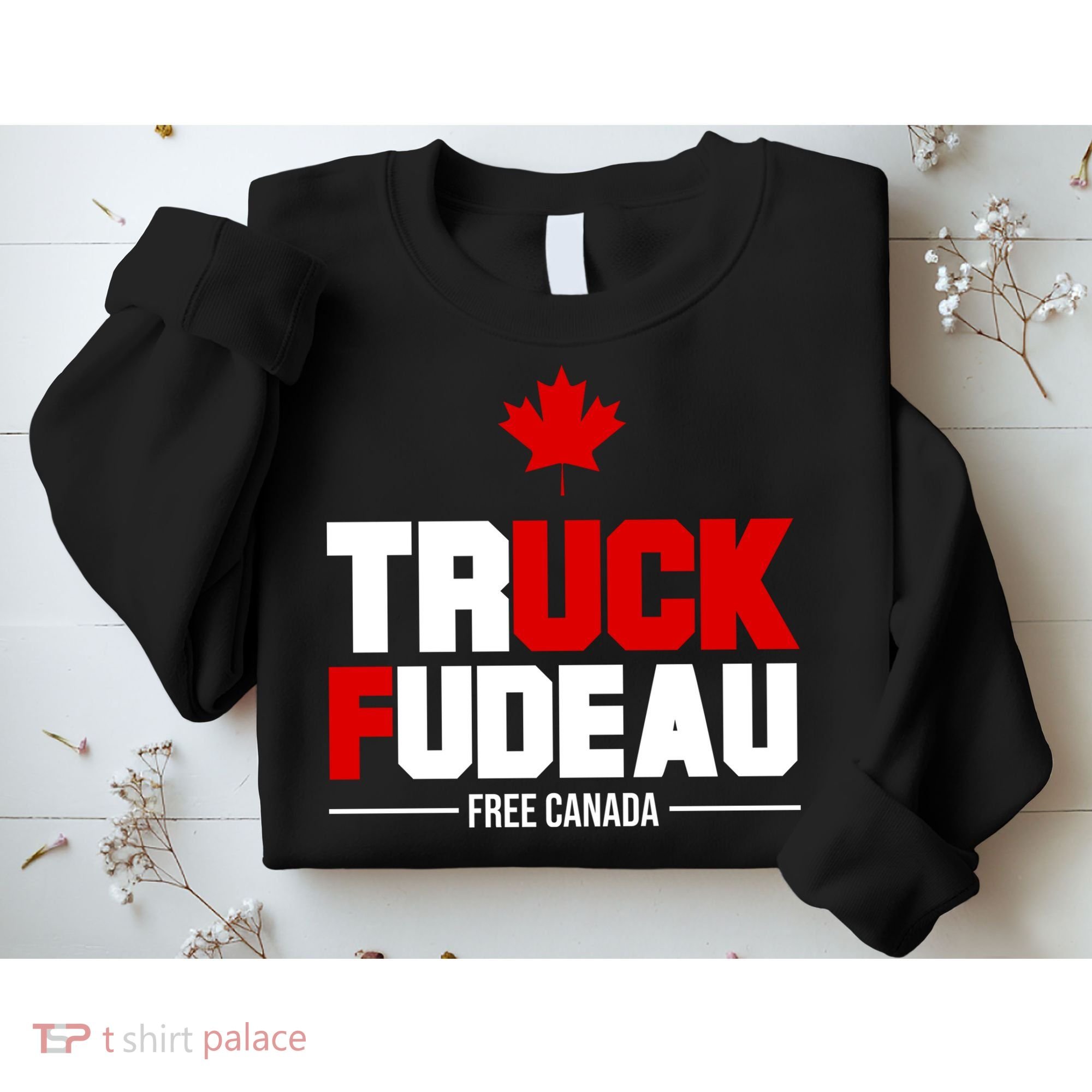 Truck Fudeau Fuck Free Canada Sweatshirt