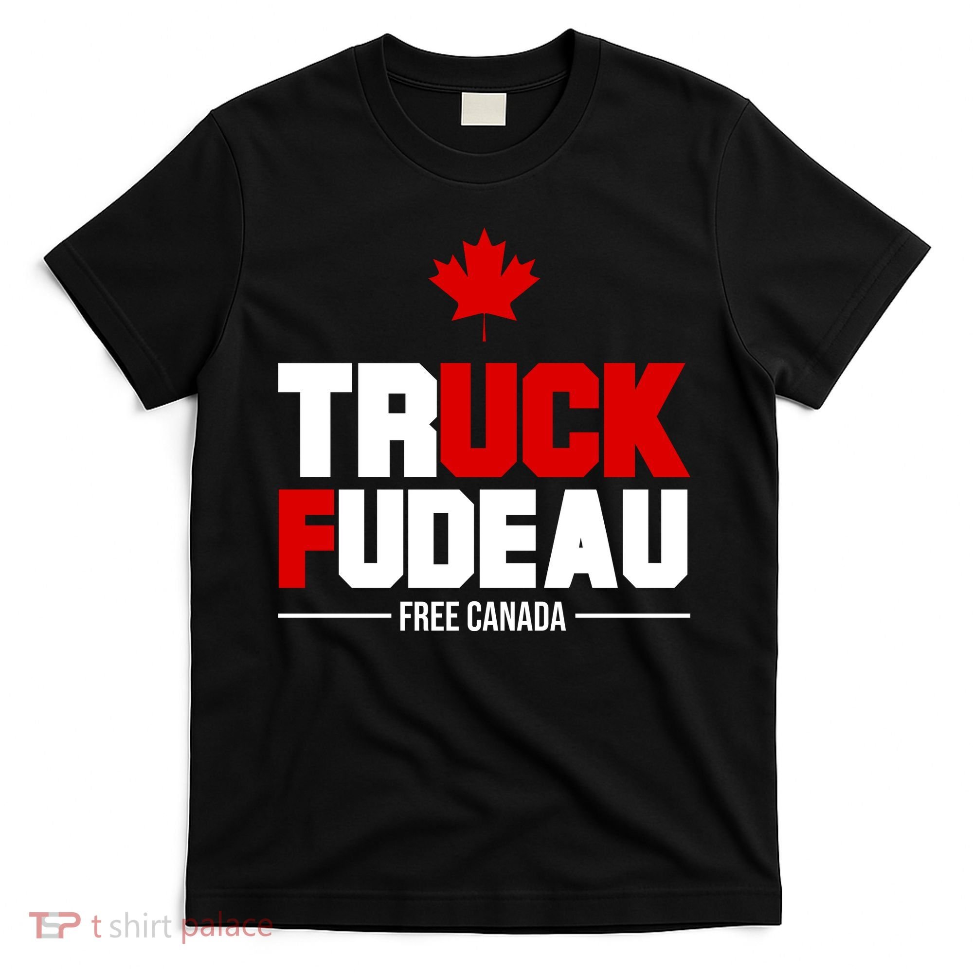 Truck Fudeau Fuck Free Canada T-Shirt
