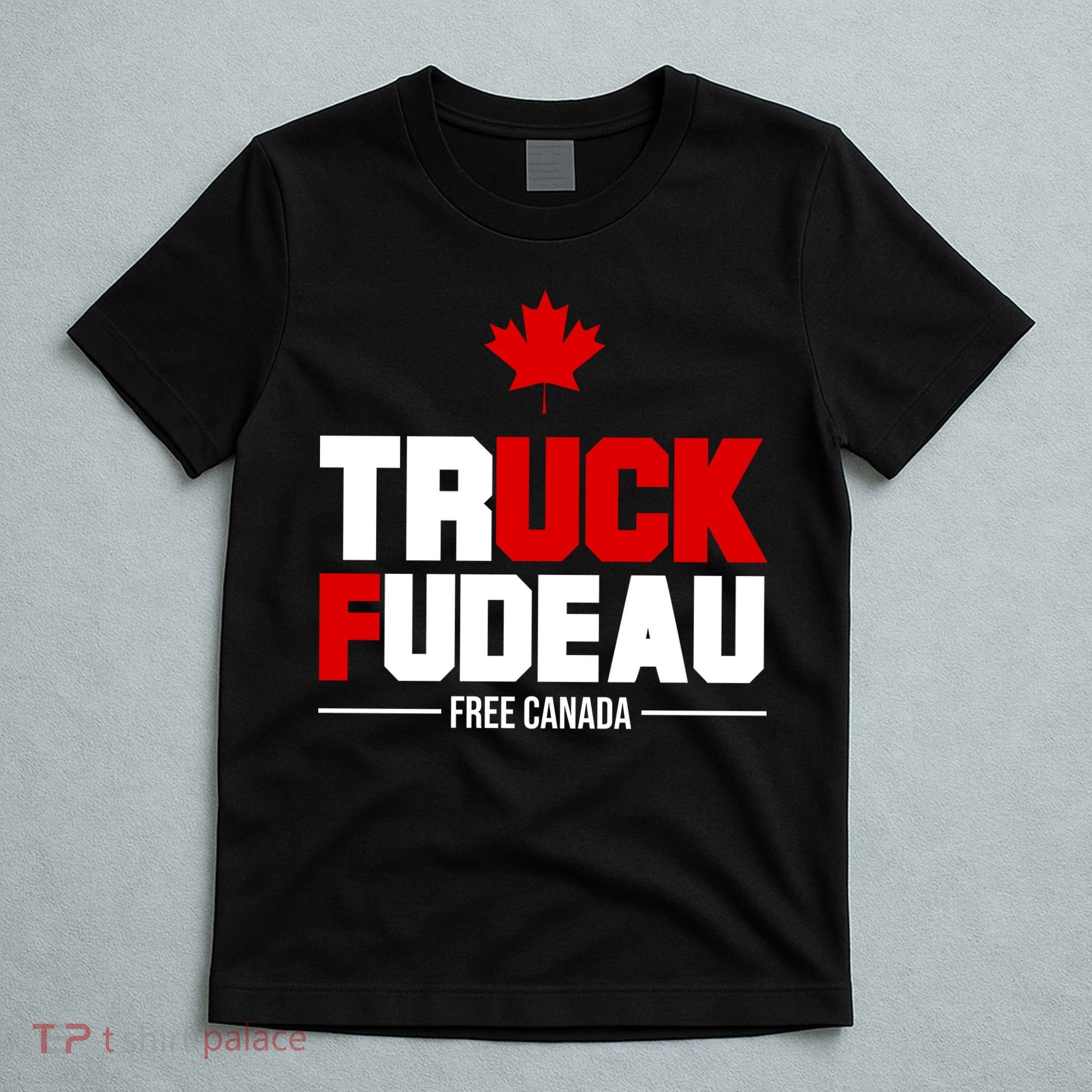 Truck Fudeau Fuck Free Canada T-Shirt