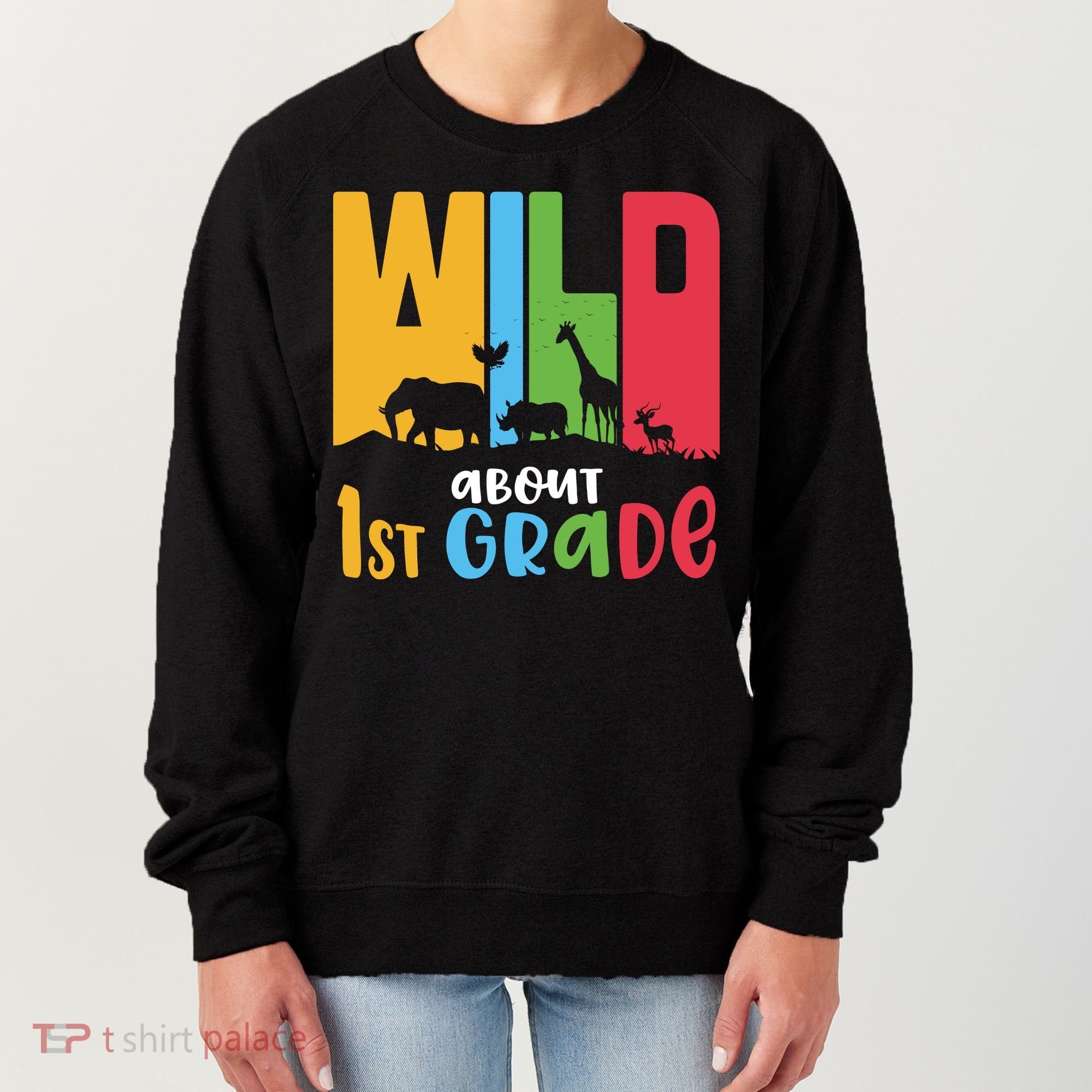 Team First Grade Wild About First Grade Back To School Women's Sweatshirt