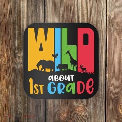 Team First Grade Wild About First Grade Back To School Coaster
