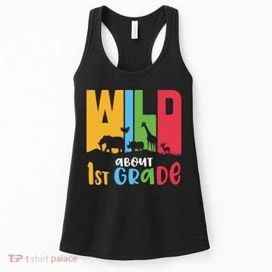 Team First Grade Wild About First Grade Back To School Women's Tank Top