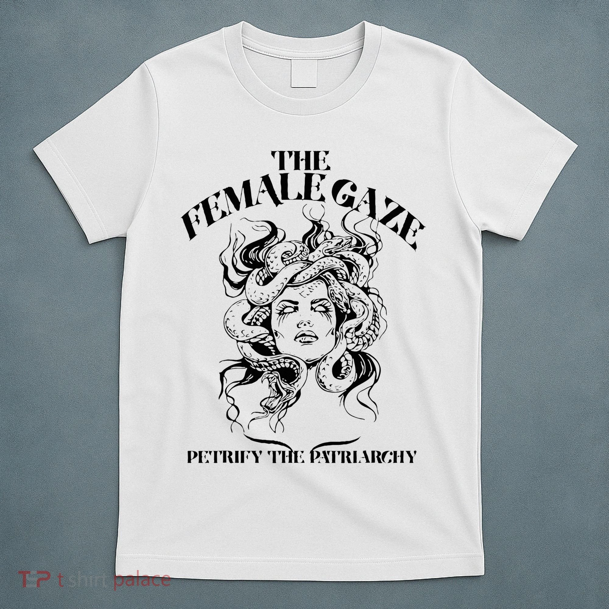 The Female Gaze Petrify The Patriarchy Medusa T-Shirt