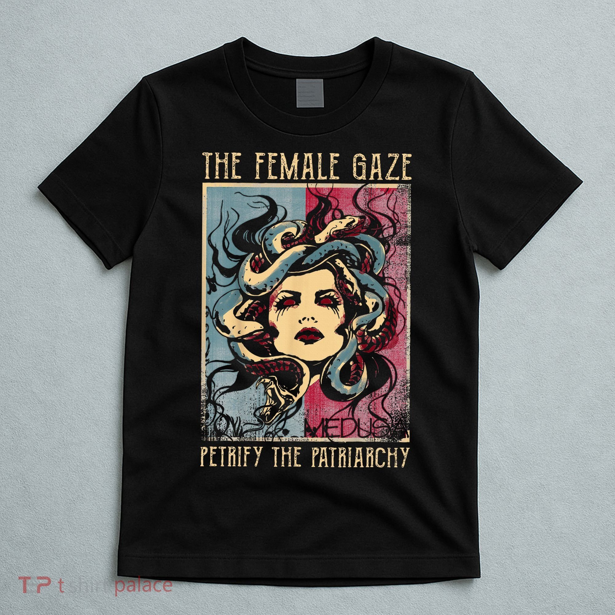 The Female Gaze Petrify The Patriarchy Medusa T-Shirt