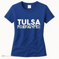Tulsa Firefighter Gift Firefighter Dad Gift Meaningful Gift Women's T-Shirt thumb 0