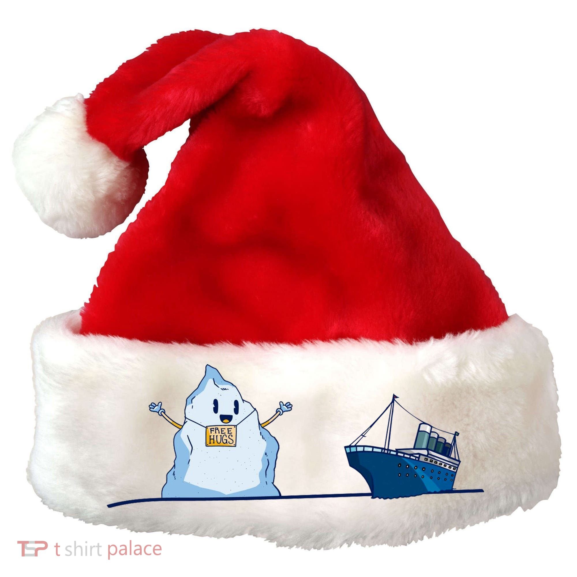 Titanic Free Hugs Funny Gift Titanic Humor Gift Santa Hat