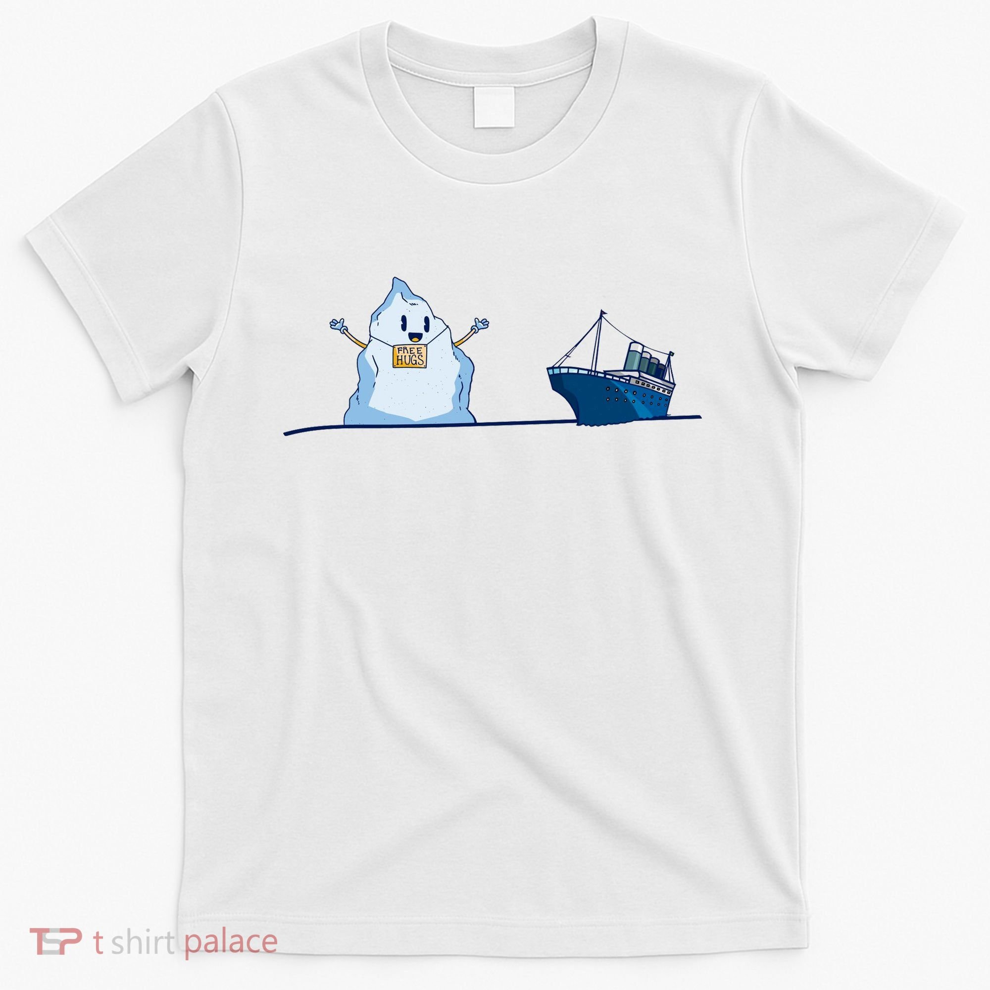 Titanic Free Hugs Funny Gift Titanic Humor Gift T-Shirt