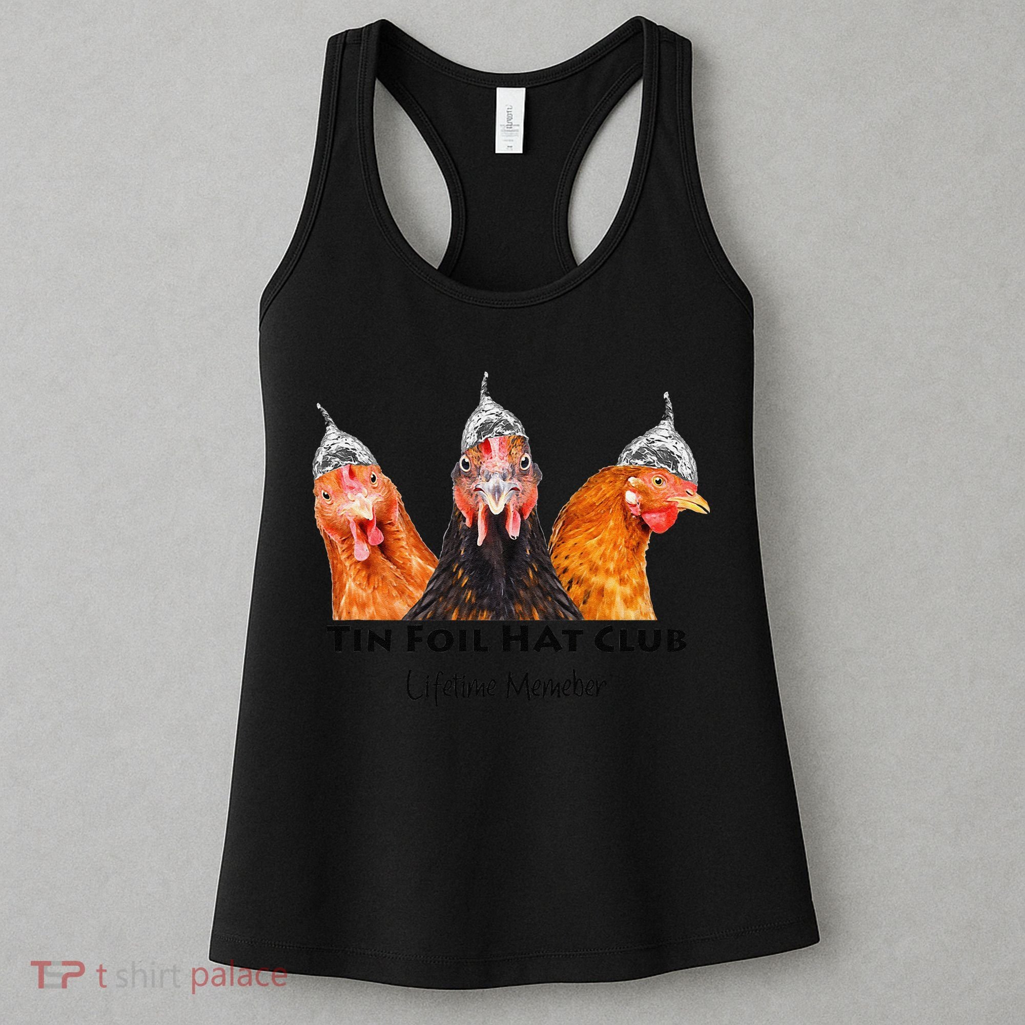 Tin Foil Hat Club Member Chickens Funny Conspiracy Theorist Women's Tank Top