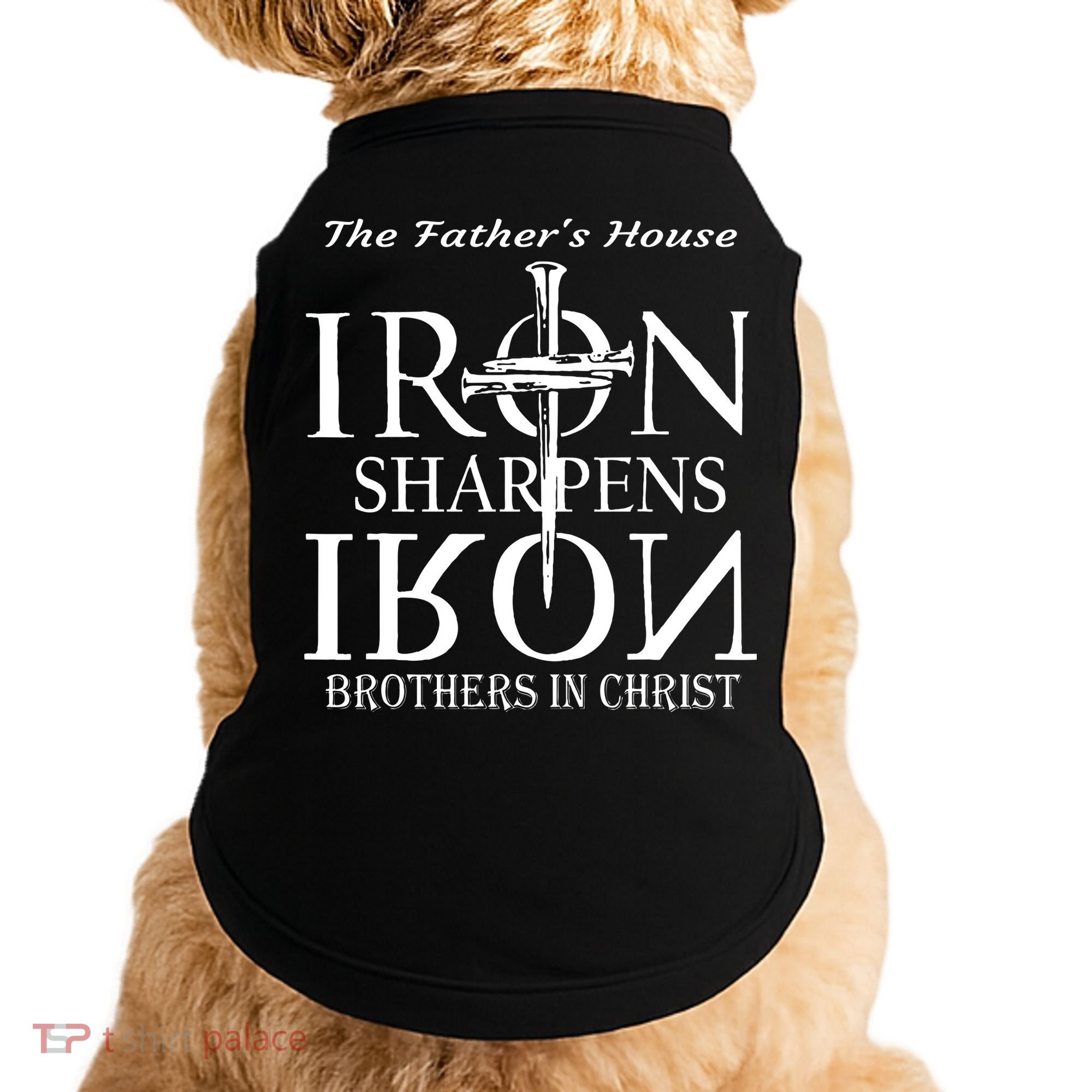 The Fathers House Iron Sharpens Iron Brothers In Christ Doggie Tank
