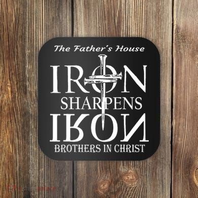 The Fathers House Iron Sharpens Iron Brothers In Christ Coaster