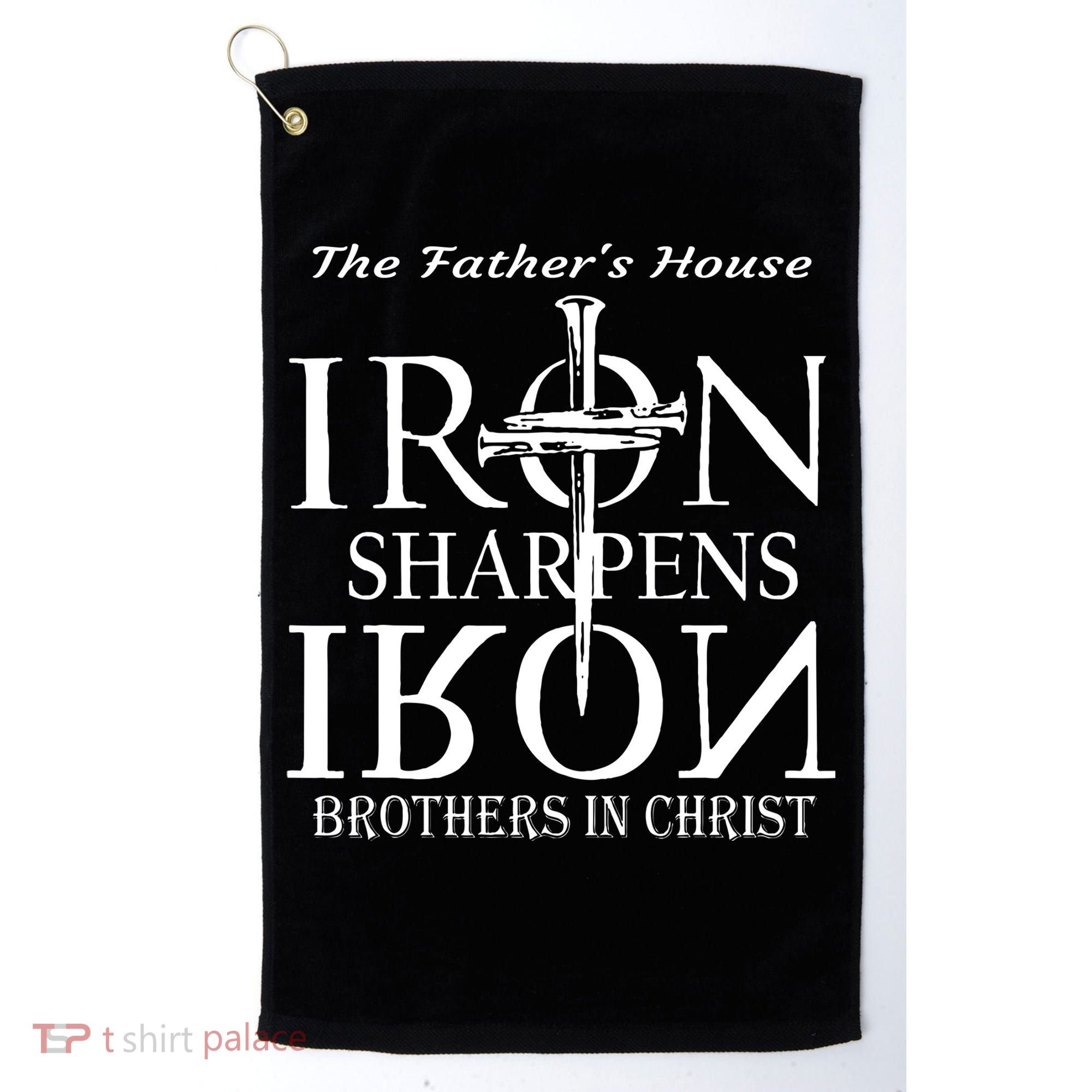The Fathers House Iron Sharpens Iron Brothers In Christ Golf Towel