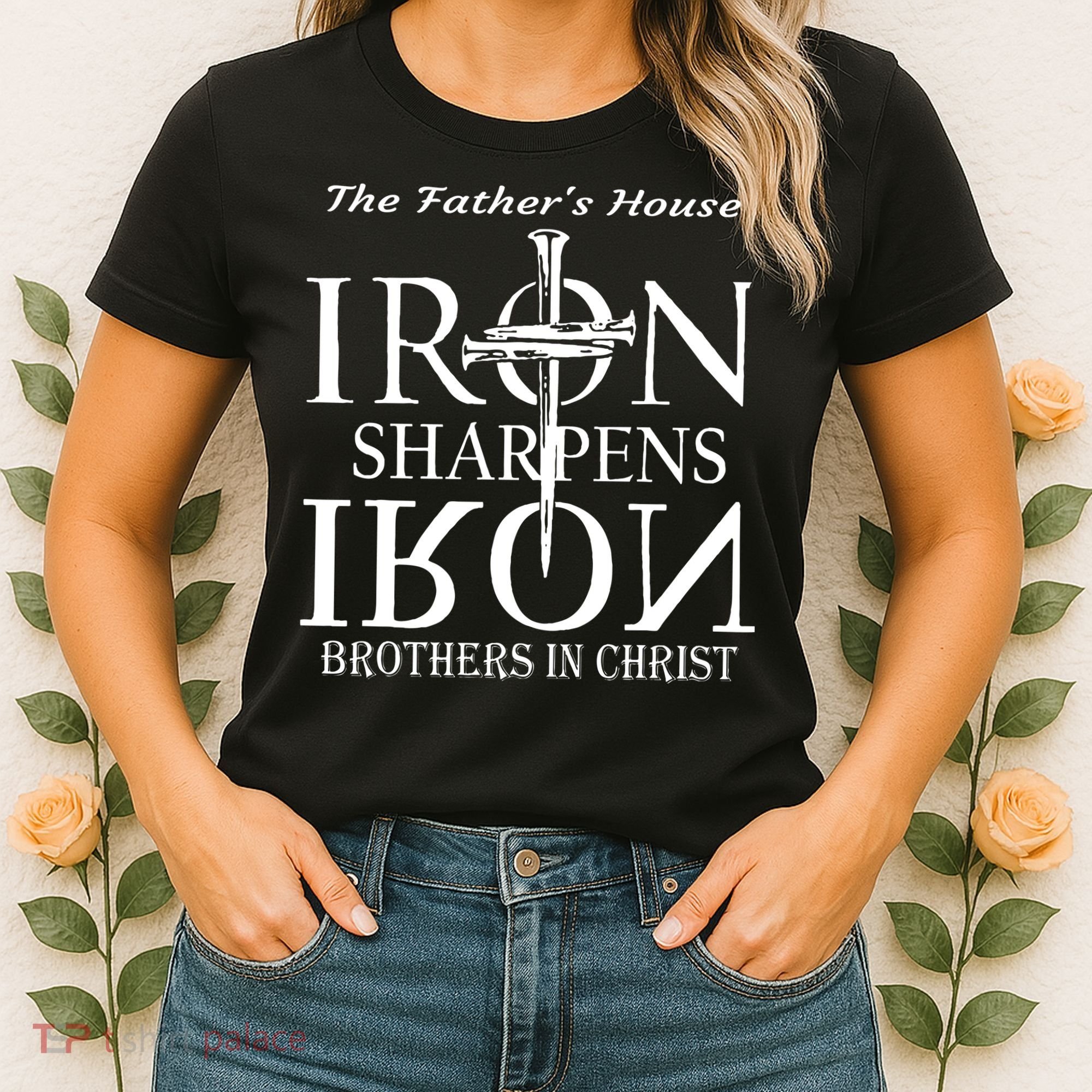 The Fathers House Iron Sharpens Iron Brothers In Christ Women's T-Shirt