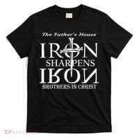 The Father's House Iron Sharpens Iron Brother In Christ T-Shirt thumb 0