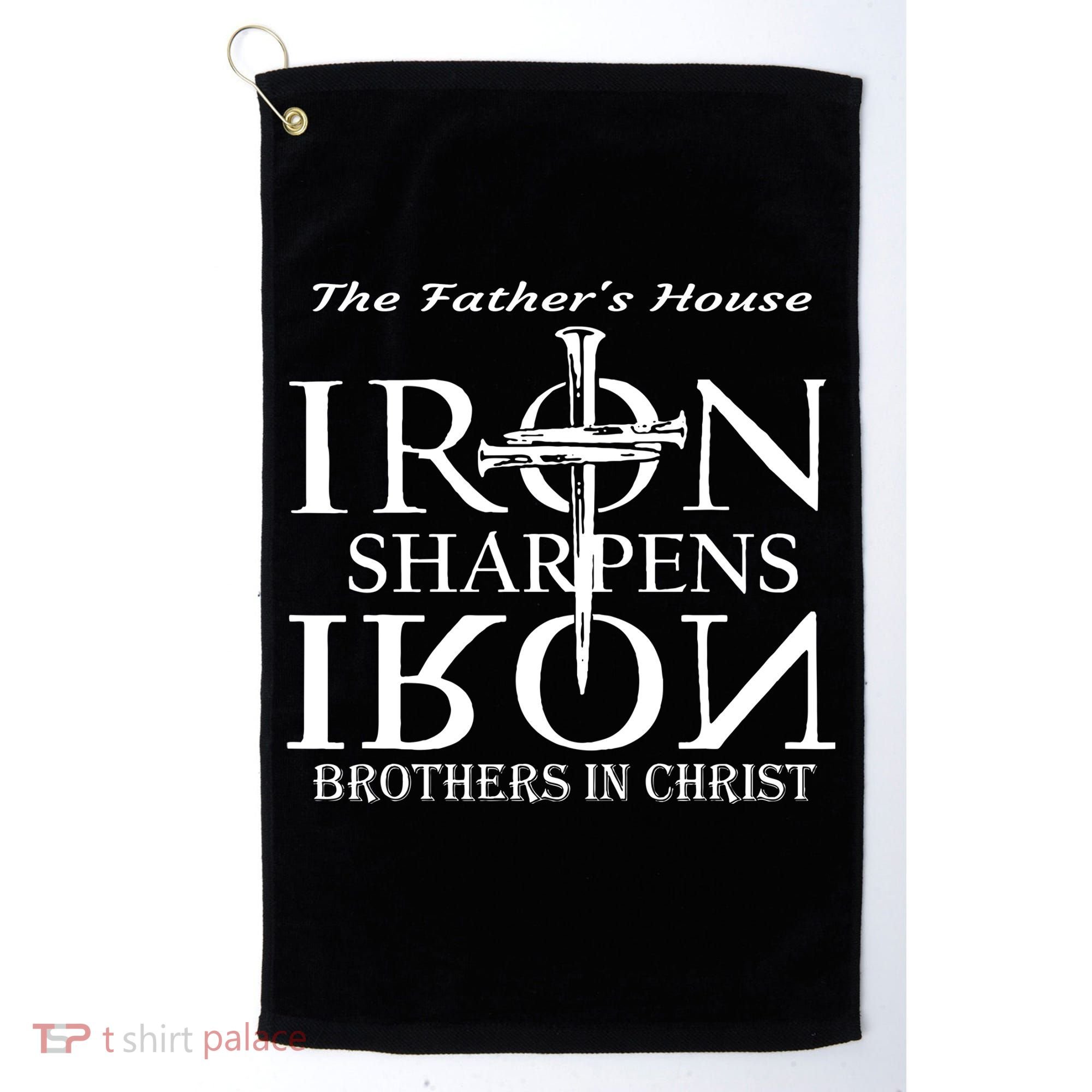 The Father's House Iron Sharpens Iron Brother In Christ Golf Towel