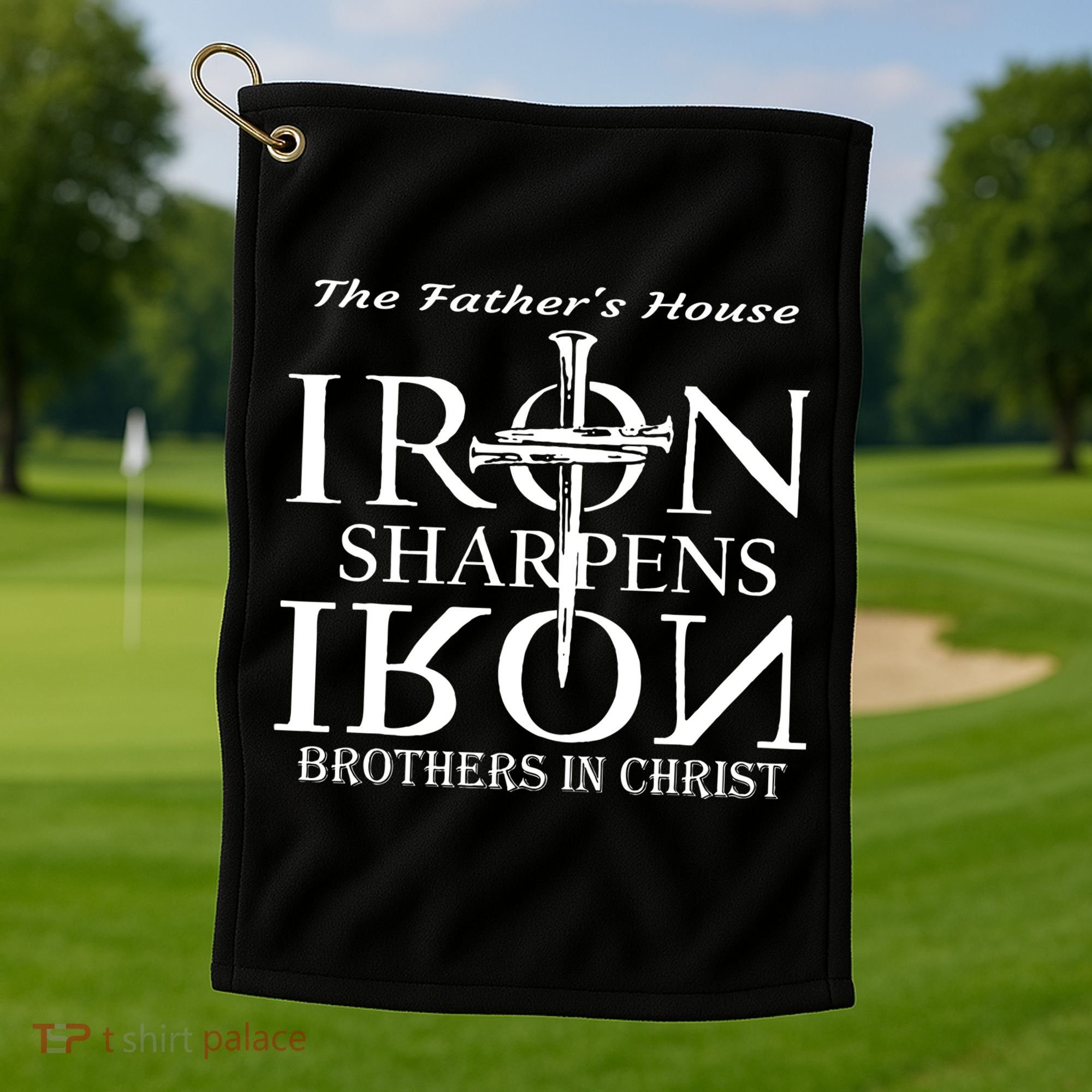 The Father's House Iron Sharpens Iron Brother In Christ Golf Towel