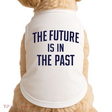 The Future Is In The Past Doggie Tank