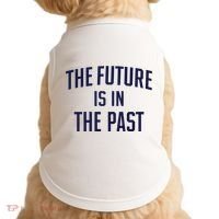 The Future Is In The Past Doggie Tank thumb 0