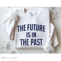 The Future Is In The Past Sweatshirt thumb 2