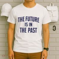 The Future Is In The Past T-Shirt thumb 6