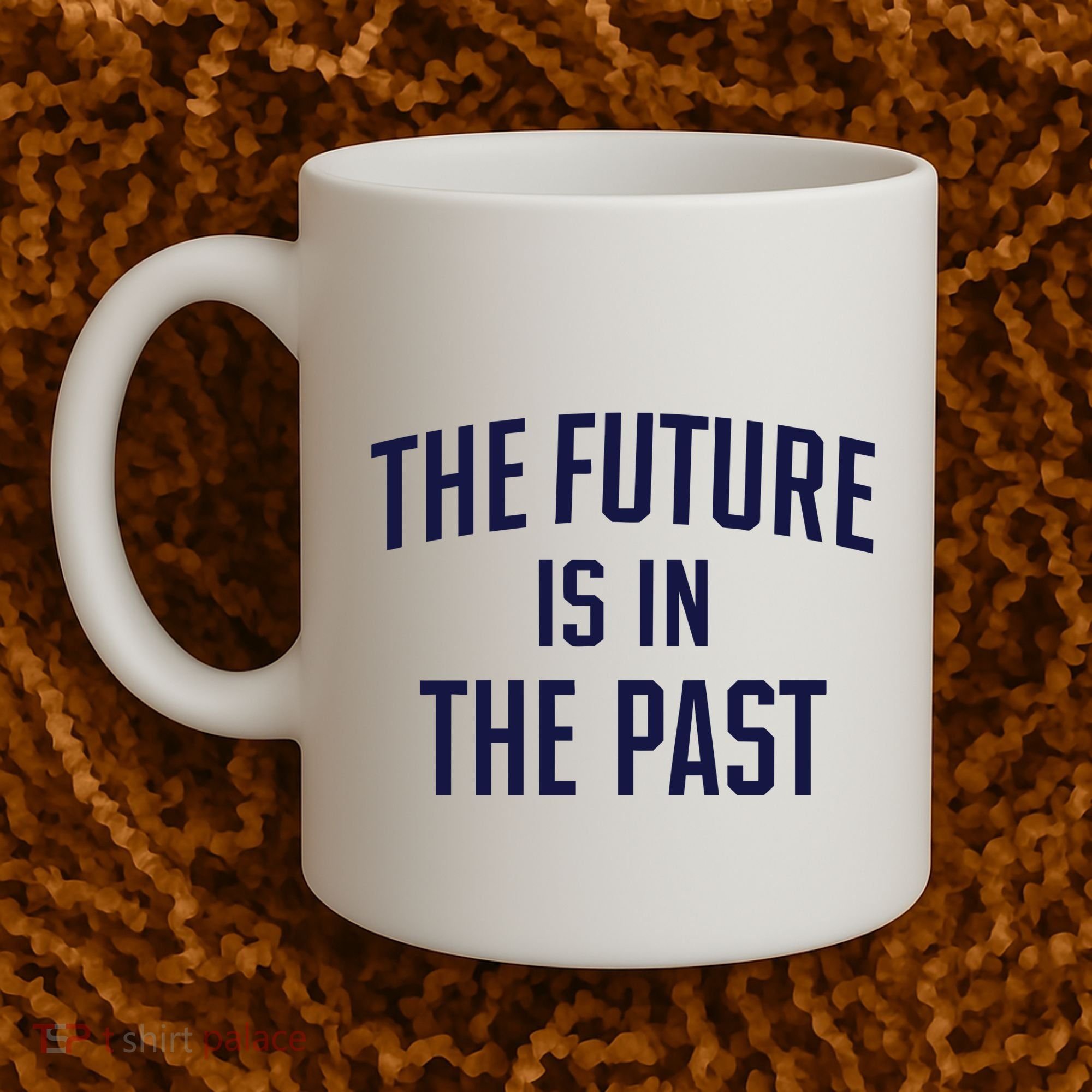 The Future Is In The Past Coffee Mug