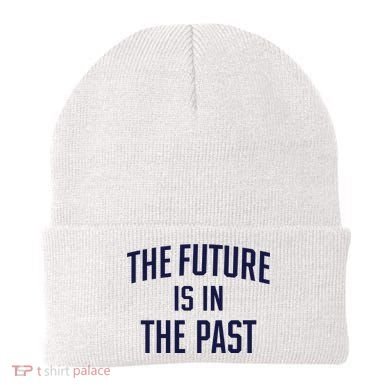 The Future Is In The Past Beanie