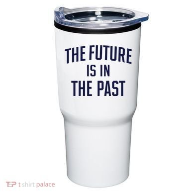 The Future Is In The Past Tumbler