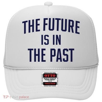 The Future Is In The Past Hat