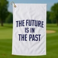 The Future Is In The Past Golf Towel thumb 1