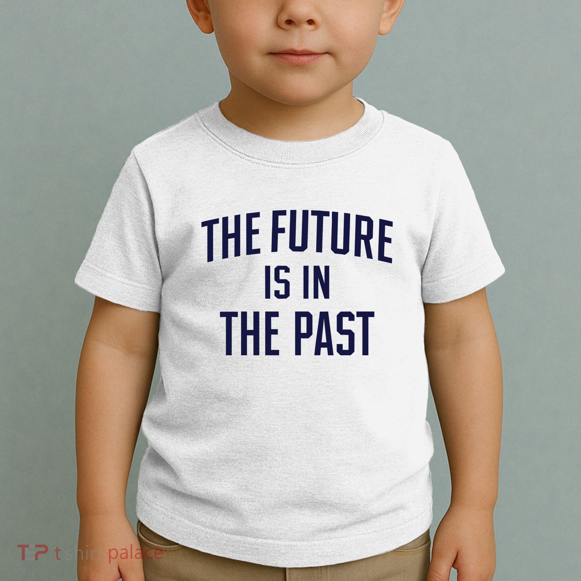 The Future Is In The Past Toddler T-Shirt