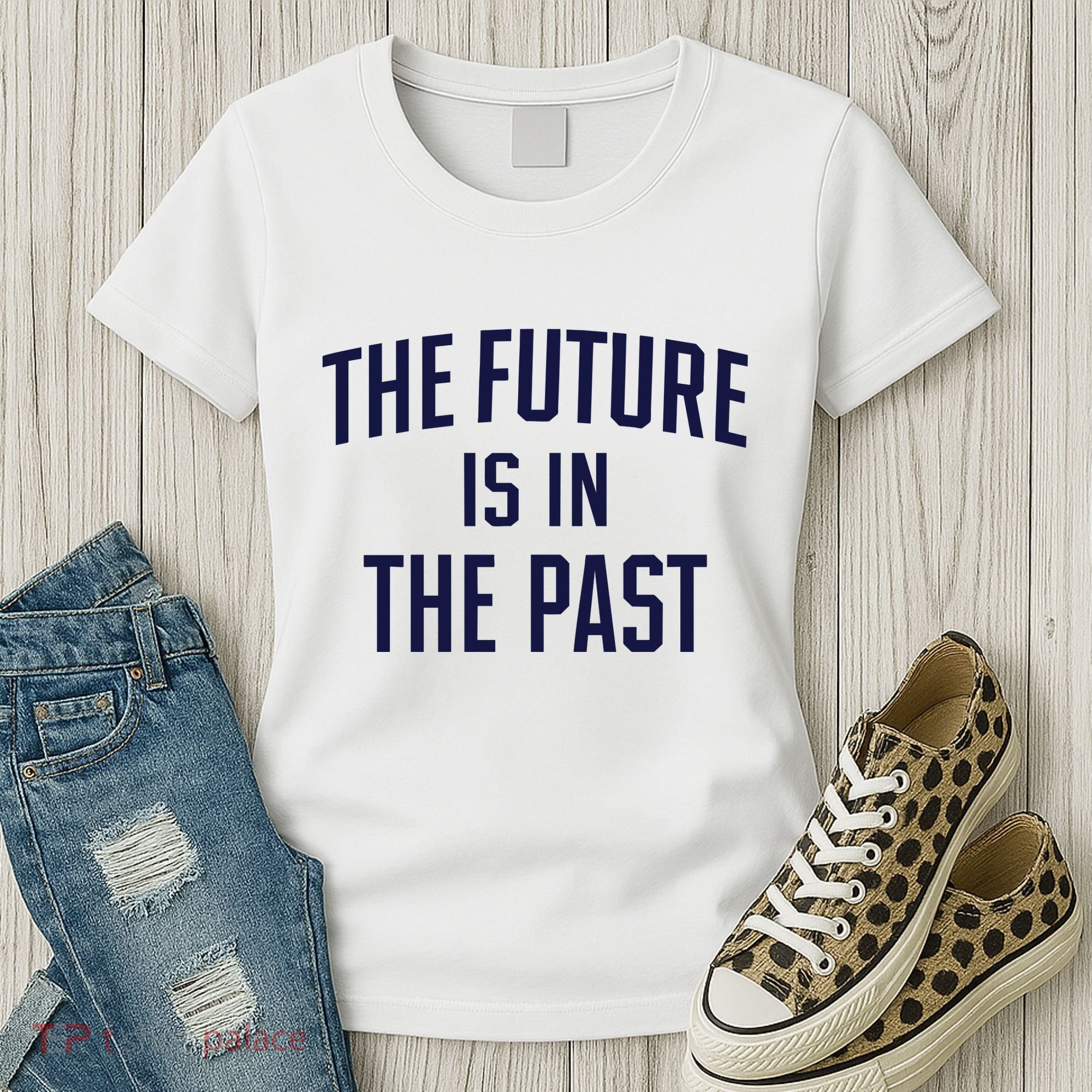 The Future Is In The Past Women's T-Shirt