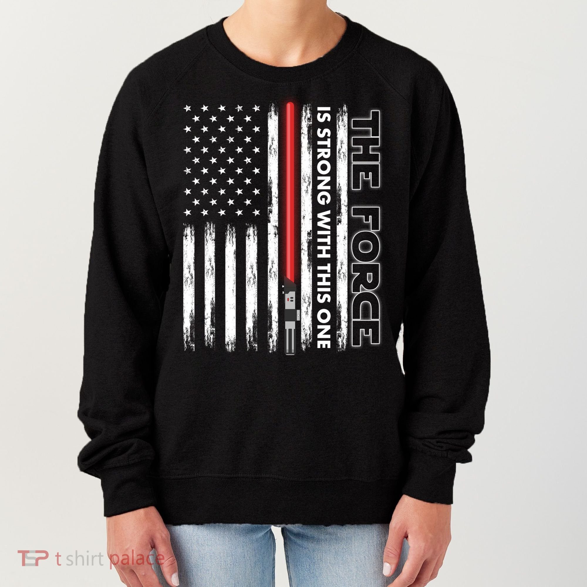 The Force Is Strong With This One USA American Flag Women's Sweatshirt
