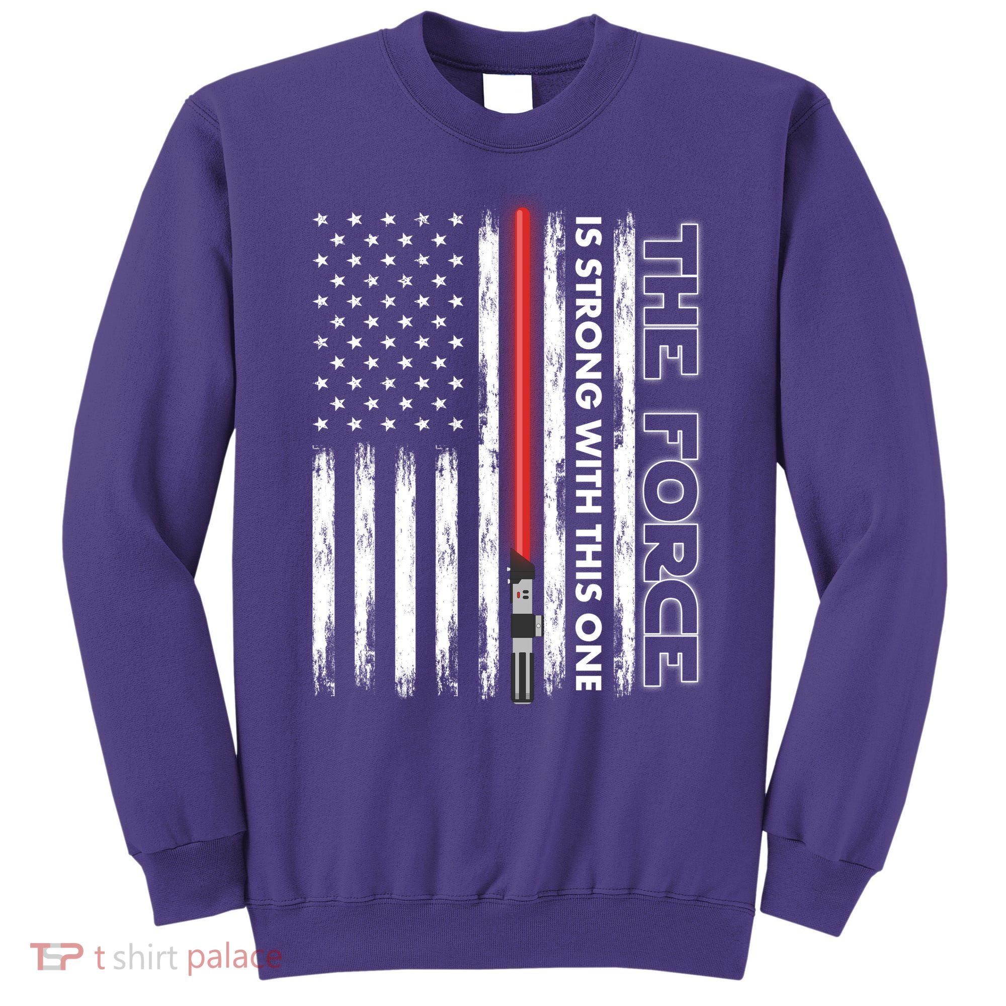 The Force Is Strong With This One USA American Flag Sweatshirt