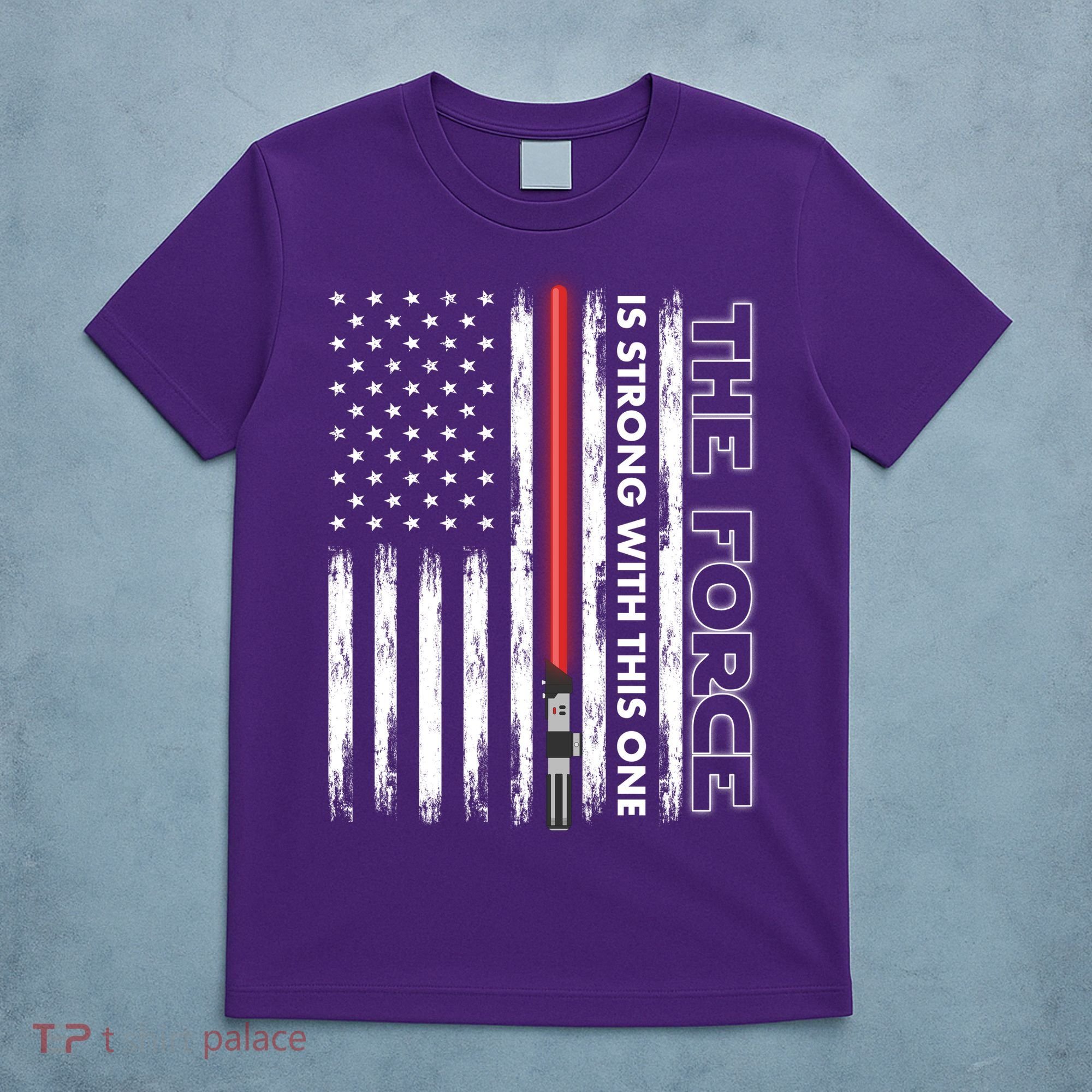 The Force Is Strong With This One USA American Flag T-Shirt