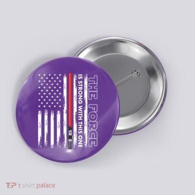 The Force Is Strong With This One USA American Flag Button