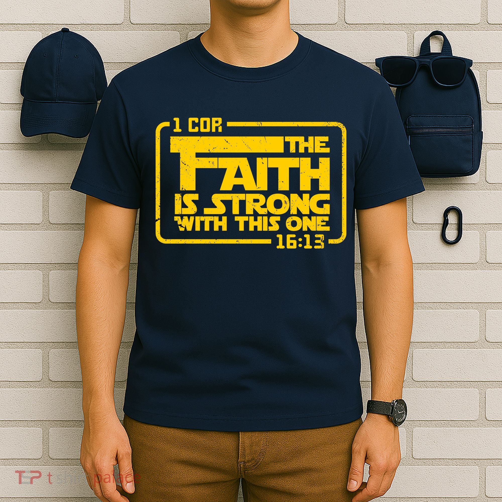 The Faith Is Strong With This One Funny Christian T-Shirt