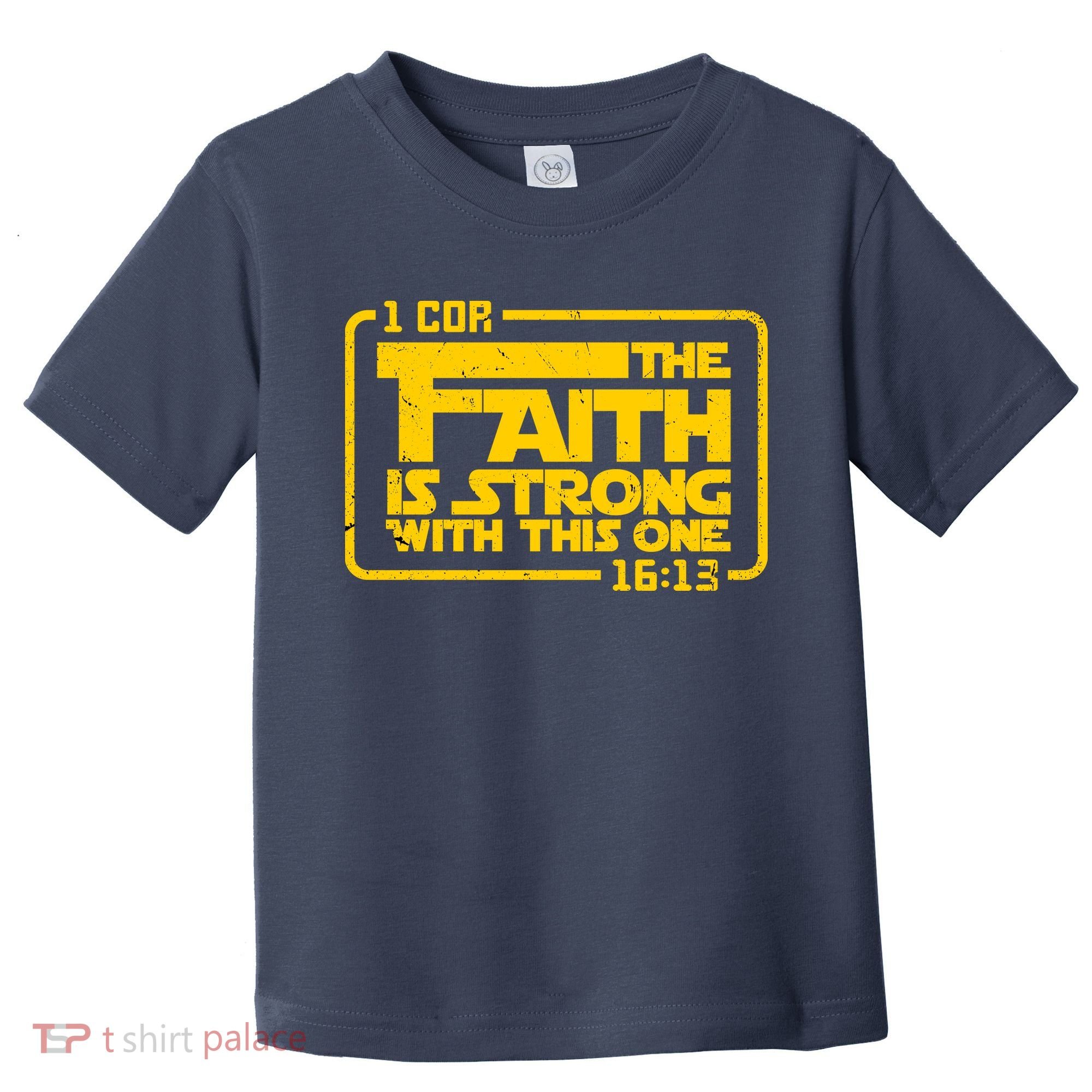 The Faith Is Strong With This One Funny Christian Toddler T-Shirt