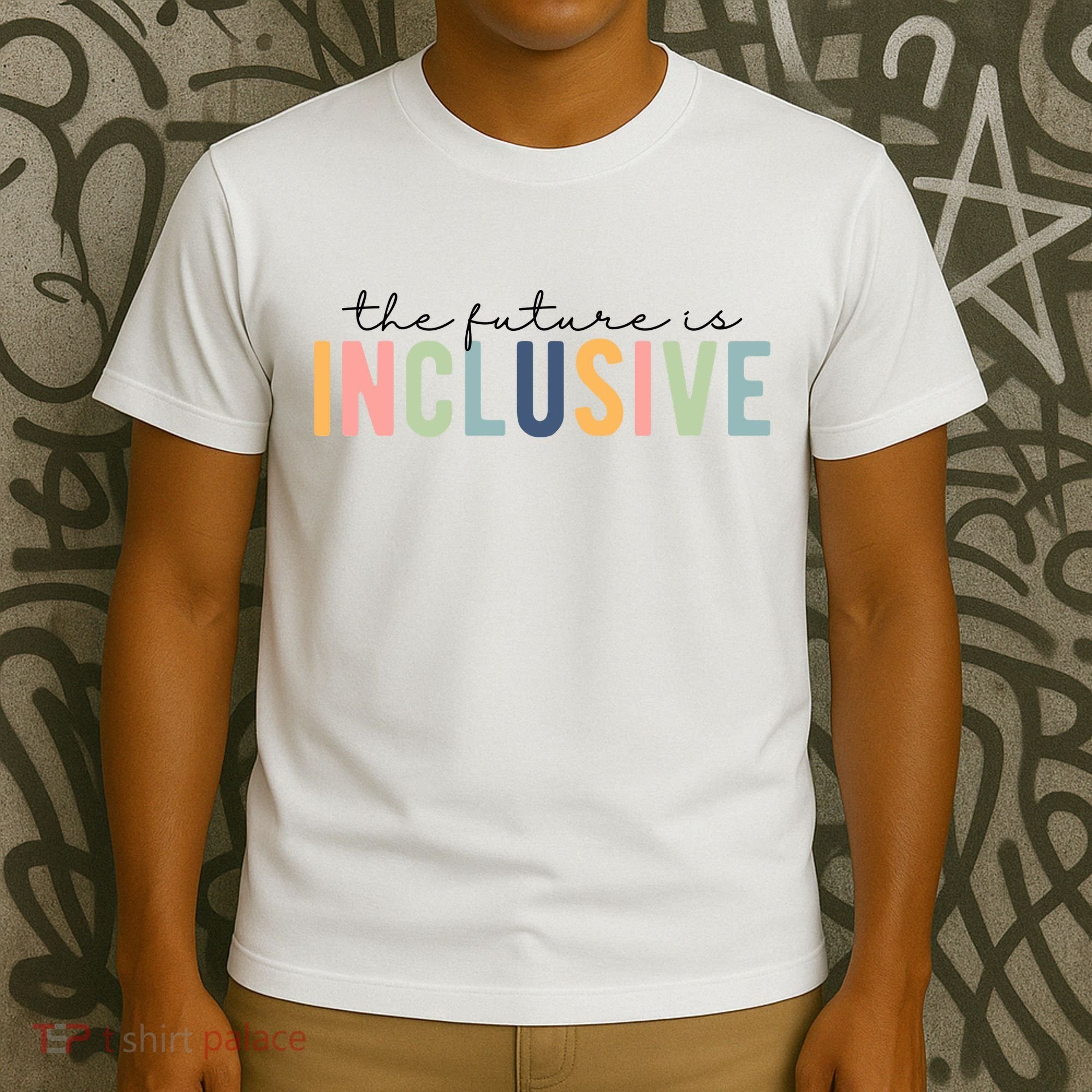 The Future Is Inclusive Colorful T-Shirt