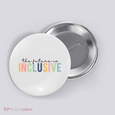 The Future Is Inclusive Colorful Button