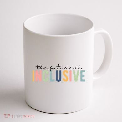 The Future Is Inclusive Colorful Coffee Mug back