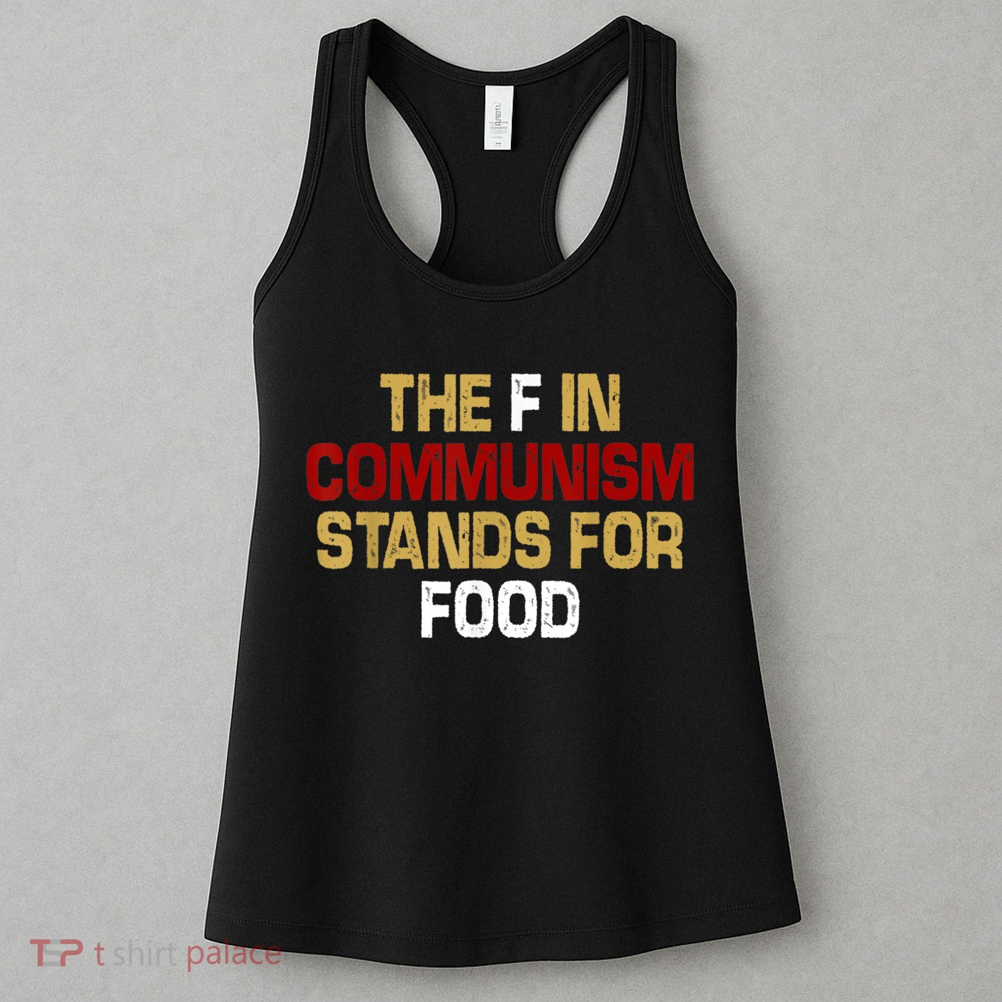 The F In Communism Stands For Food Women's Tank Top