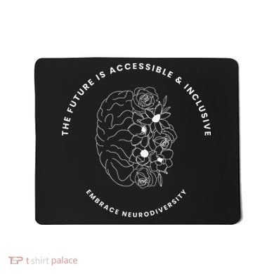 The Future Is Accessible & Inclusive Embrace Neurodiversity Mousepad