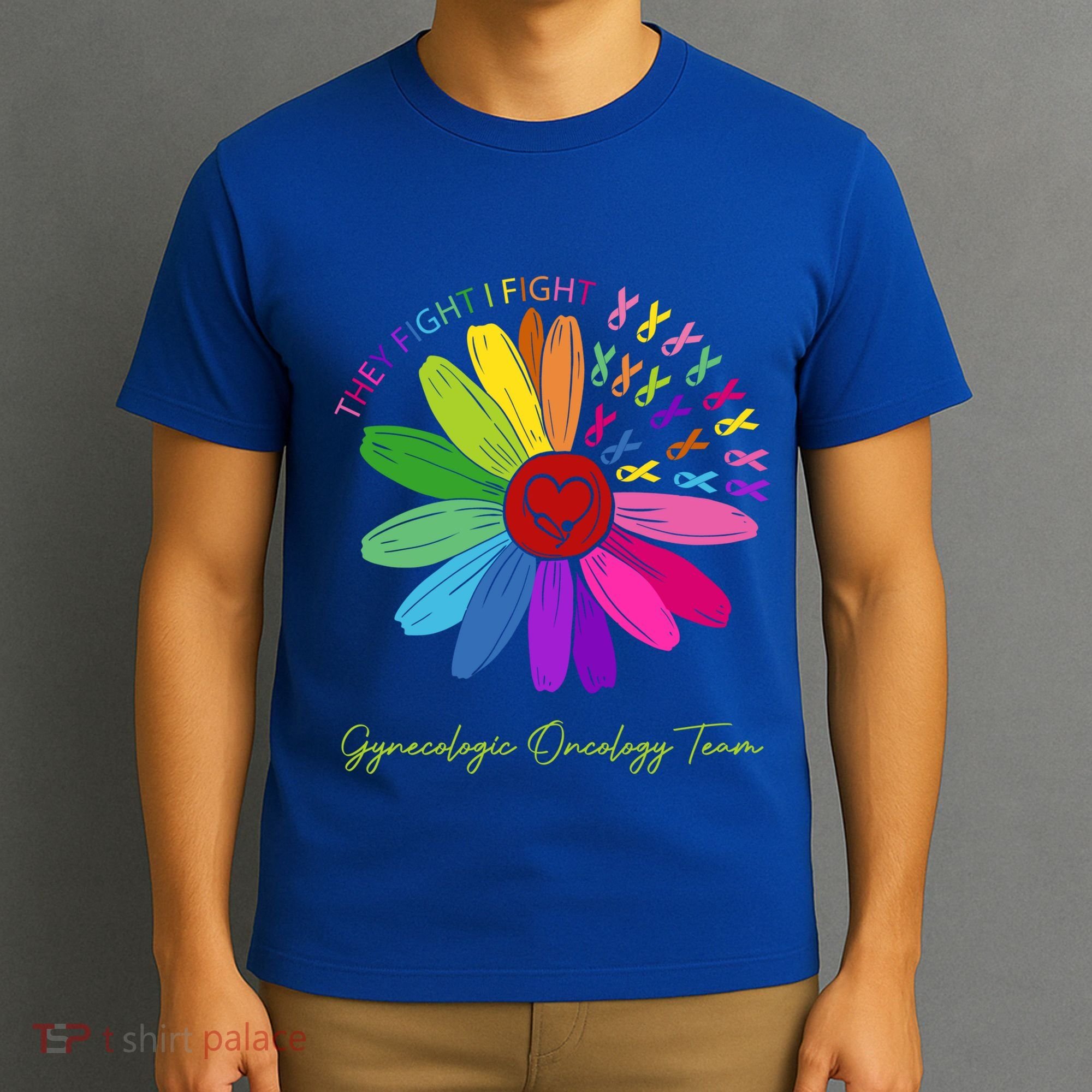 They Fight I Fight Oncology Team Gynecologic Oncology Nurse Funny Gift T-Shirt