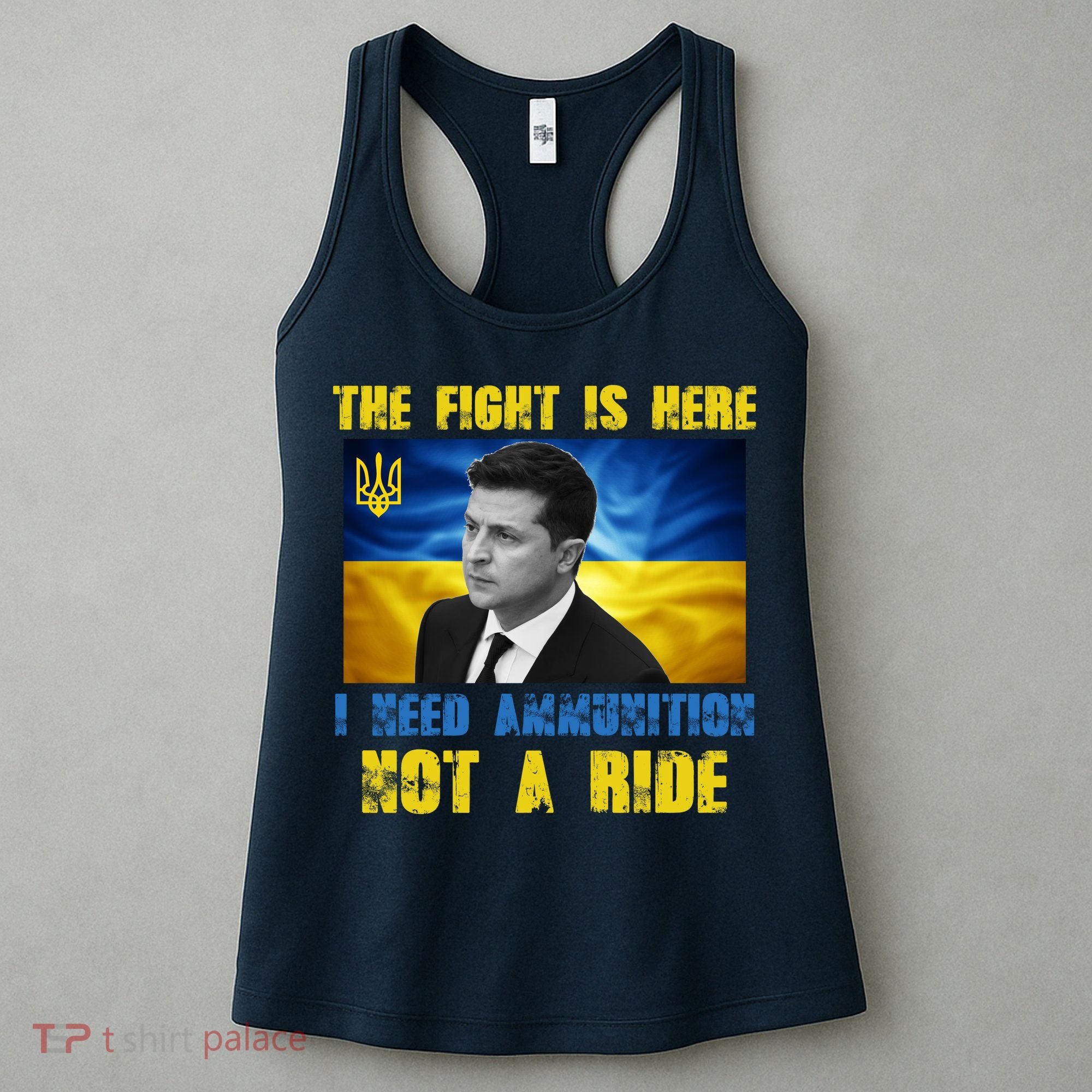 The Fight Is Here I Need Ammunition, Not A Ride Volodymyr Zelensky Ukraine Women's Tank Top