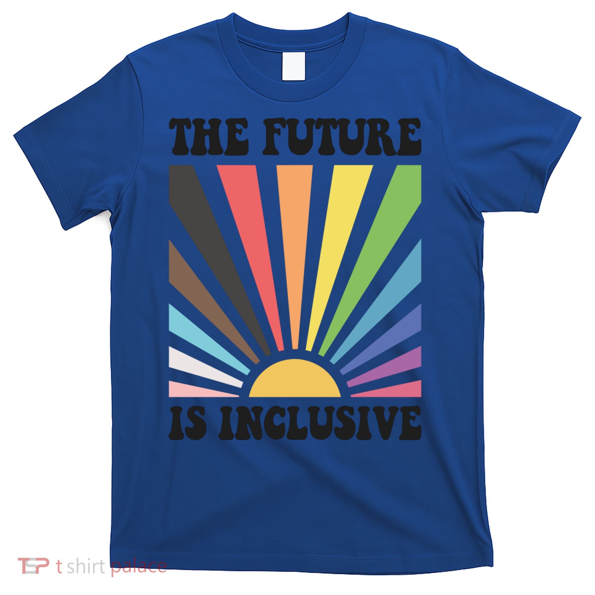 The Future Is Inclusive Lgbt Lesbian Hu Rights Pride Great Gift T-Shirt