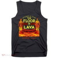 The Floor Is Lava Championship Pompeii Italy  Tank Top thumb 0