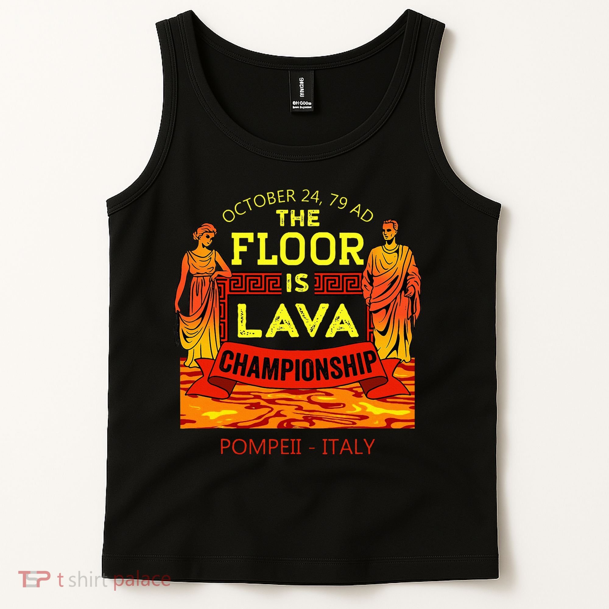 The Floor Is Lava Championship Pompeii Italy  Tank Top