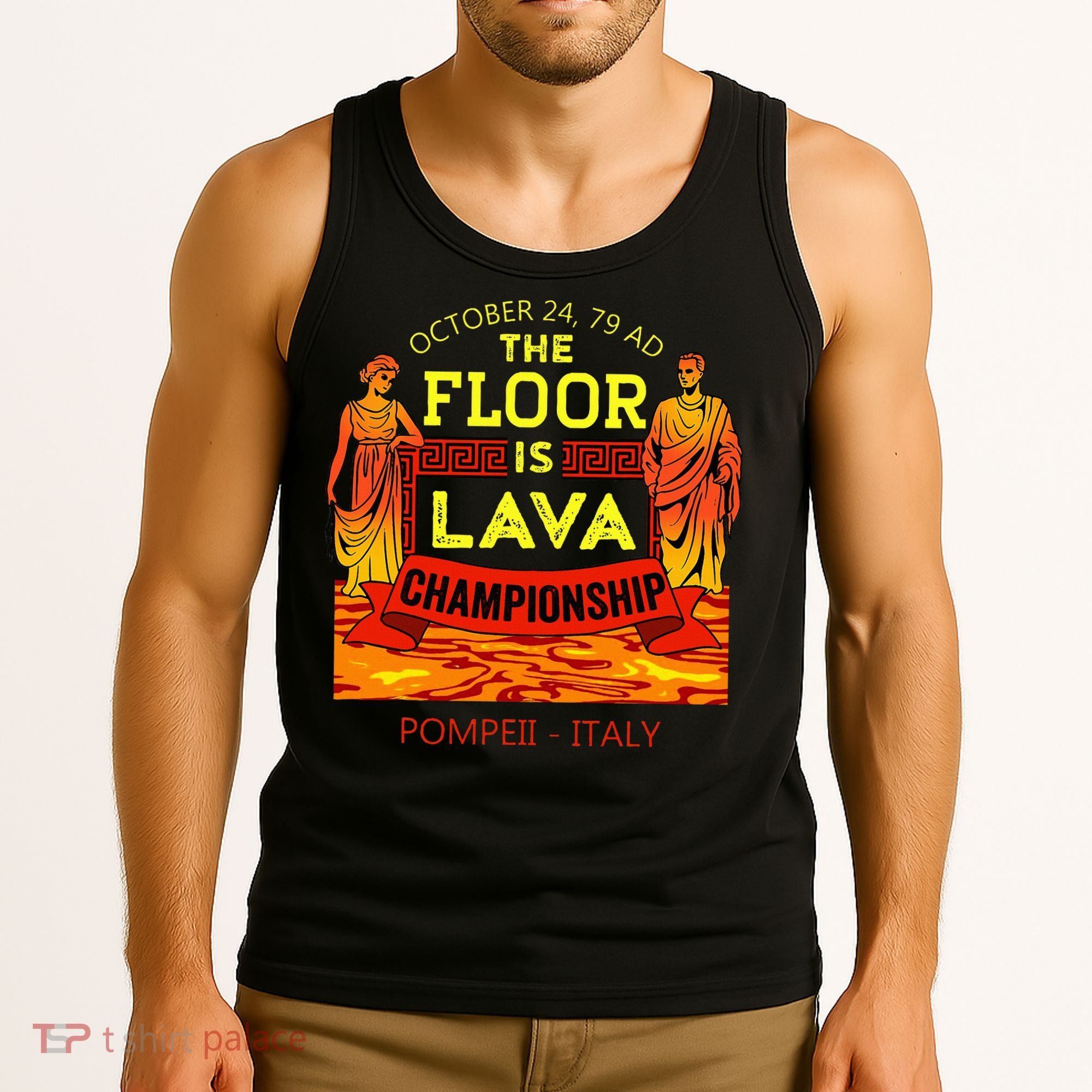 The Floor Is Lava Championship Pompeii Italy  Tank Top